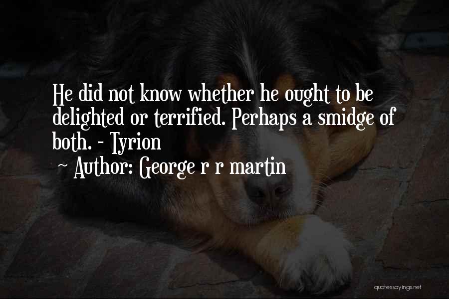 Tyrion Quotes By George R R Martin