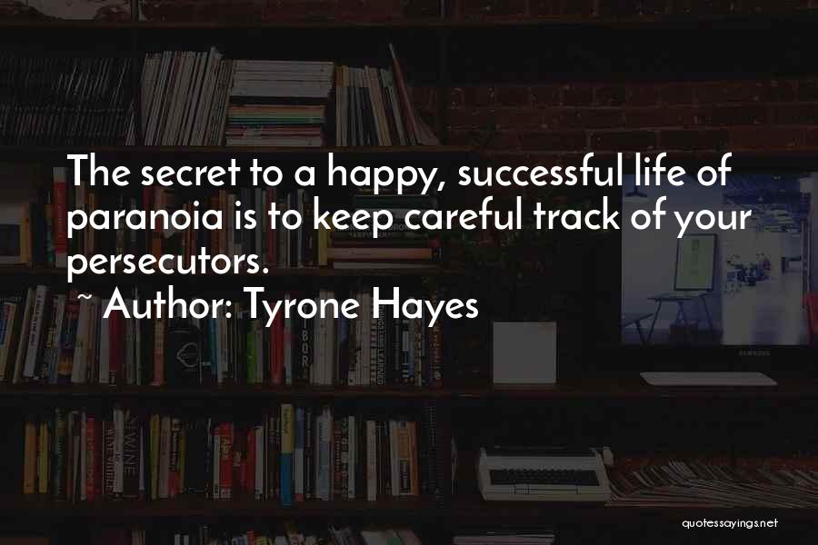 Tyrone Hayes Quotes 1021732