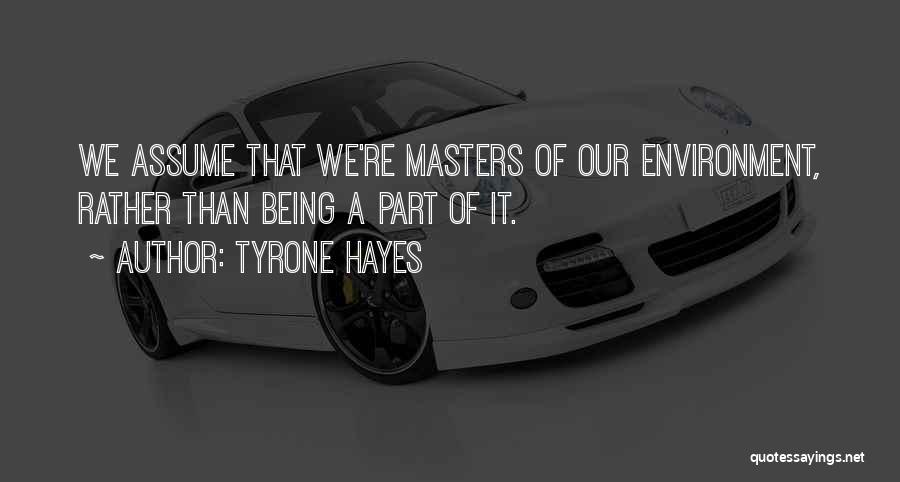 Tyrone Hayes Quotes 689148