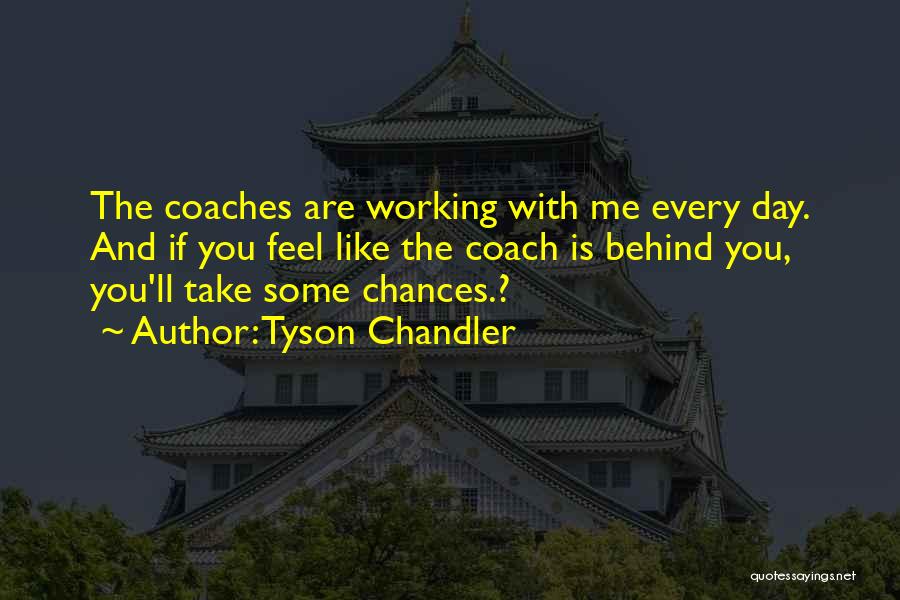 Tyson Chandler Quotes 1282243