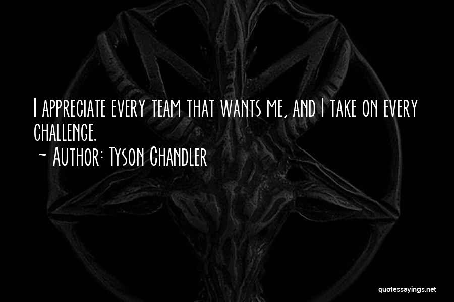 Tyson Chandler Quotes 1449858
