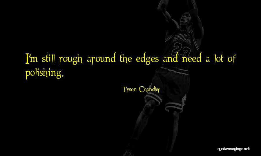 Tyson Chandler Quotes 1677759