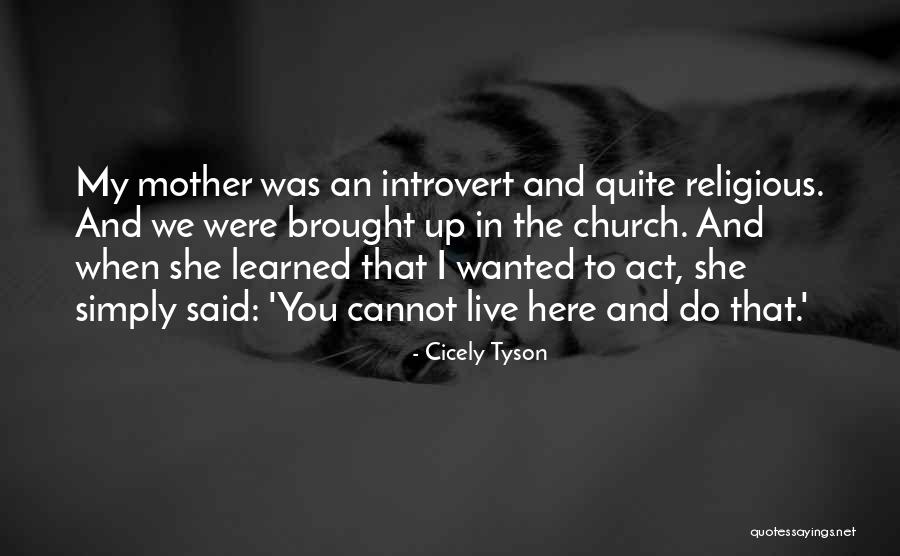 Tyson Cicely Quotes By Cicely Tyson Tyson Cicely Quotes By Cicely Tyson