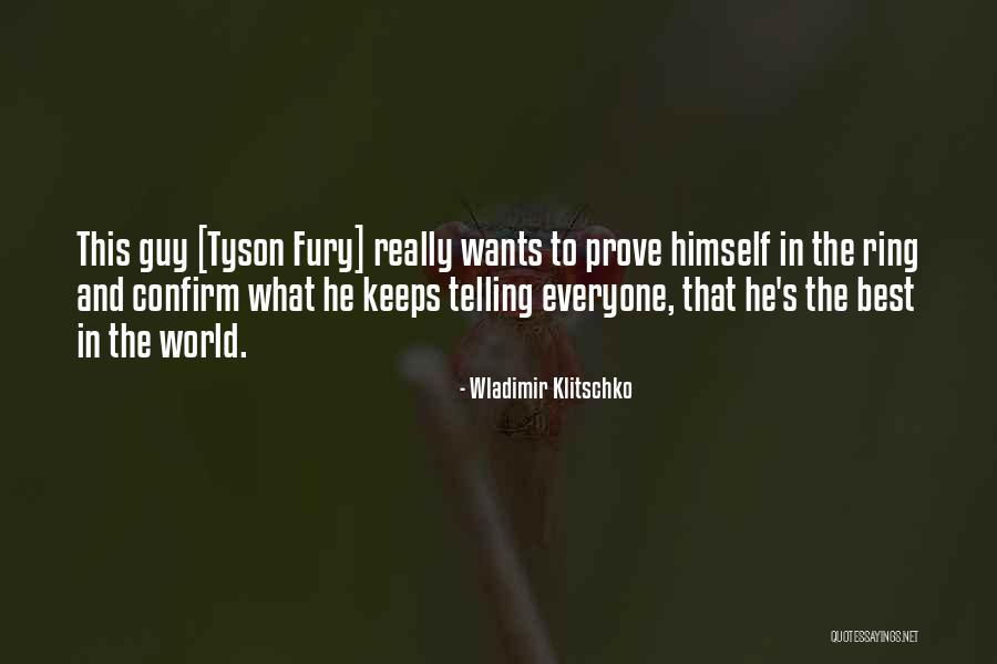 Tyson Fury Klitschko Quotes By Wladimir Klitschko Tyson Fury Klitschko Quotes By Wladimir Klitschko