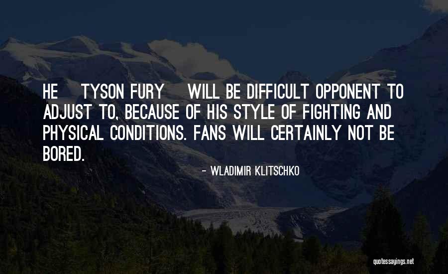 Tyson Fury Klitschko Quotes By Wladimir Klitschko Tyson Fury Klitschko Quotes By Wladimir Klitschko