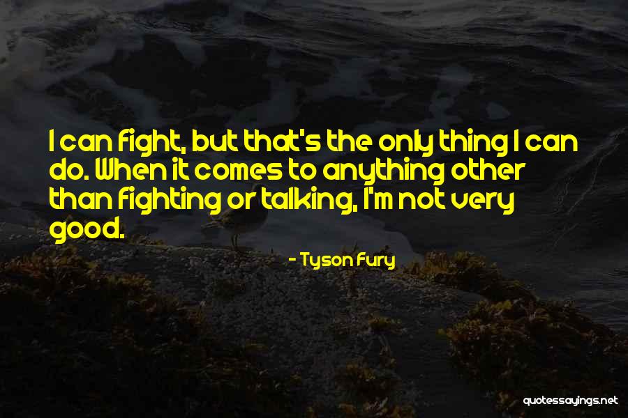 Tyson Fury Quotes 1679912