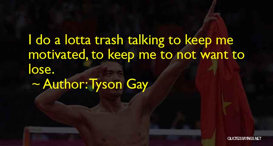 Tyson Gay Quotes 1145251