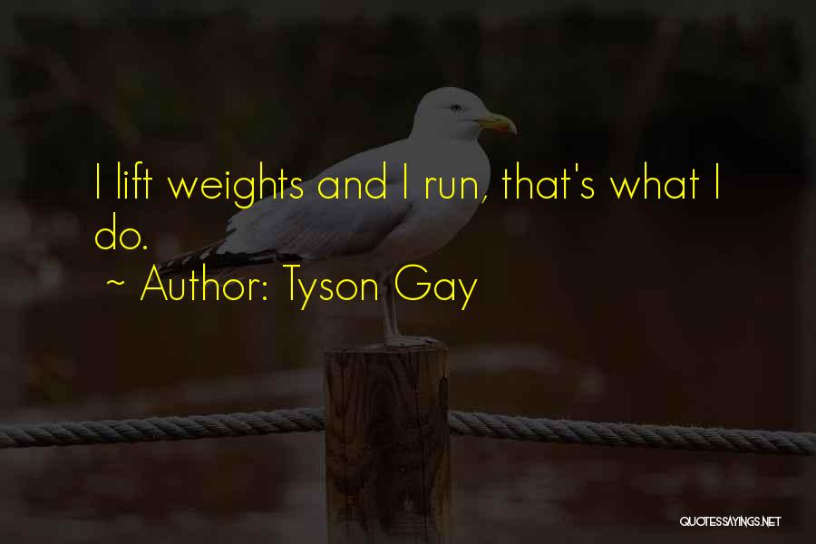 Tyson Gay Quotes 1964367