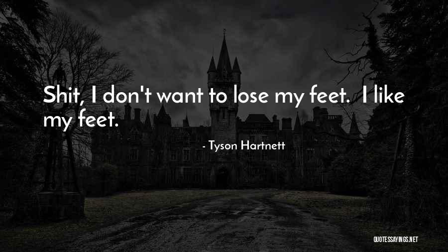 Tyson Hartnett Quotes 237583