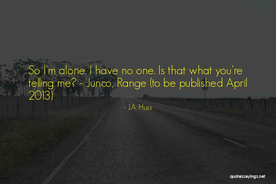Tytiana Jerry Quotes By J.A. Huss Tytiana Jerry Quotes By J.A. Huss