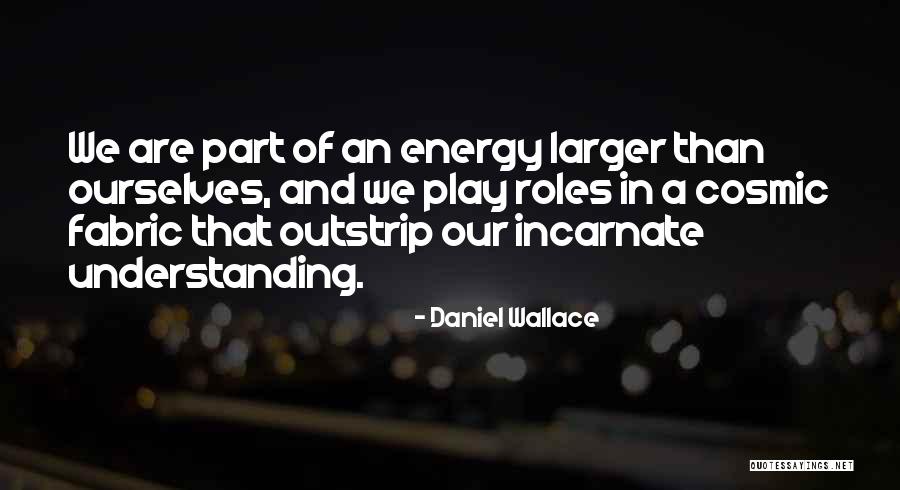 Tytssa Quotes By Daniel Wallace Tytssa Quotes By Daniel Wallace