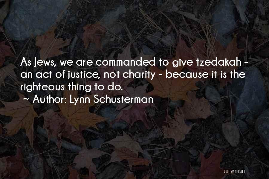 Tzedakah Charity Quotes By Lynn Schusterman