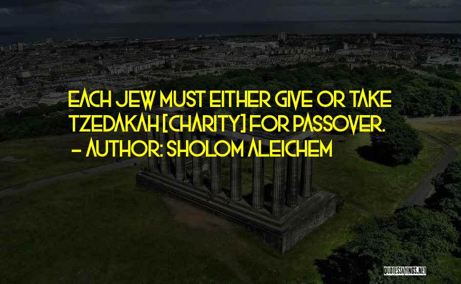 Tzedakah Charity Quotes By Sholom Aleichem