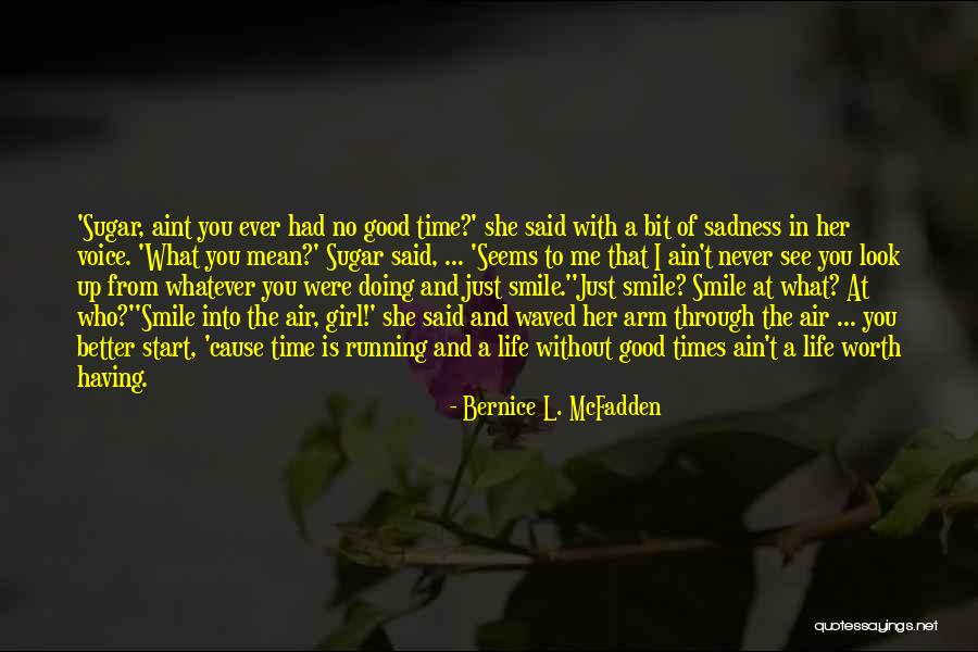 U Aint Worth It Quotes By Bernice L. McFadden U Aint Worth It Quotes By Bernice L. McFadden