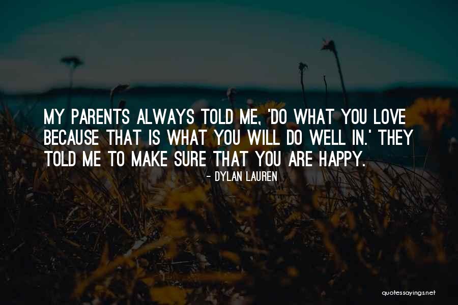 U Always Make Me Happy Quotes By Dylan Lauren