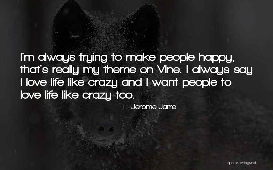 U Always Make Me Happy Quotes By Jerome Jarre U Always Make Me Happy Quotes By Jerome Jarre