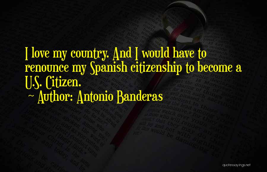 U And I Love Quotes By Antonio Banderas