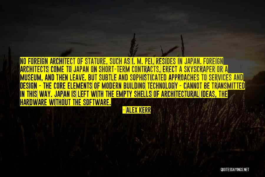 U B Architecture And Design Quotes By Alex Kerr U B Architecture And Design Quotes By Alex Kerr