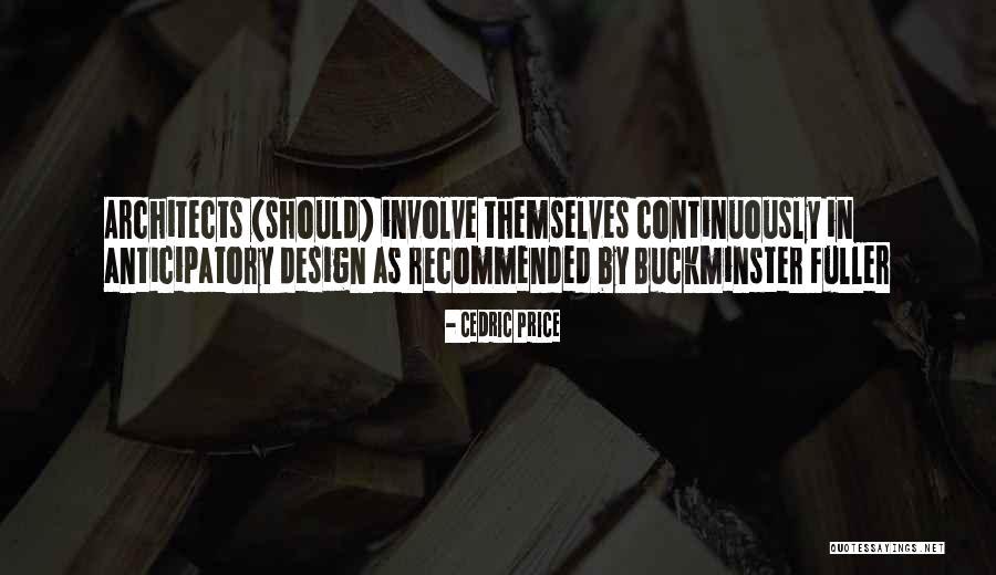 U B Architecture And Design Quotes By Cedric Price U B Architecture And Design Quotes By Cedric Price