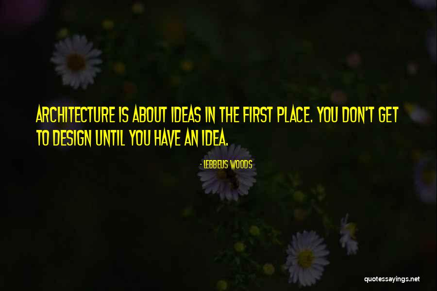 U B Architecture And Design Quotes By Lebbeus Woods U B Architecture And Design Quotes By Lebbeus Woods