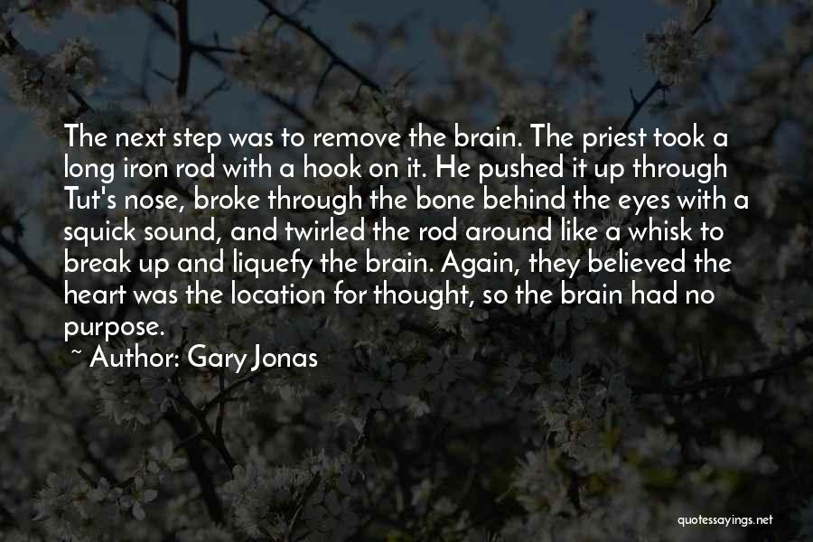 U Broke My Heart Again Quotes By Gary Jonas