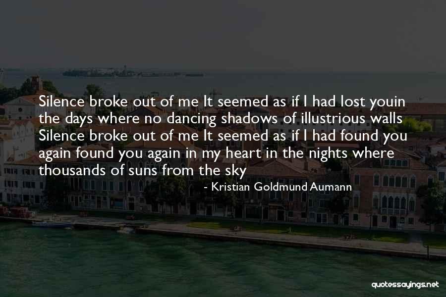 U Broke My Heart Again Quotes By Kristian Goldmund Aumann