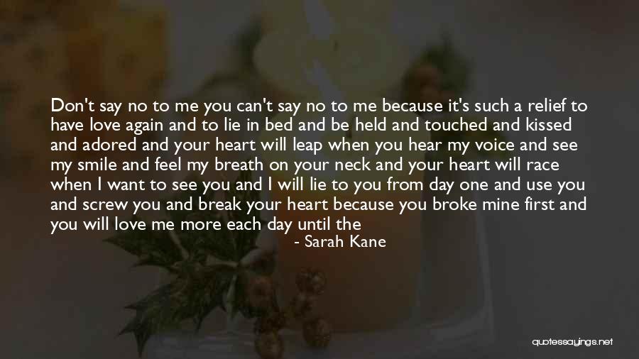 U Broke My Heart Again Quotes By Sarah Kane