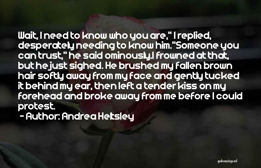 U Broke My Trust Quotes By Andrea Heltsley