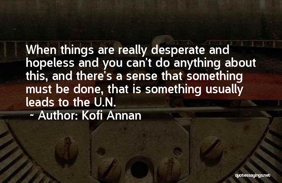 U Can Do This Quotes By Kofi Annan