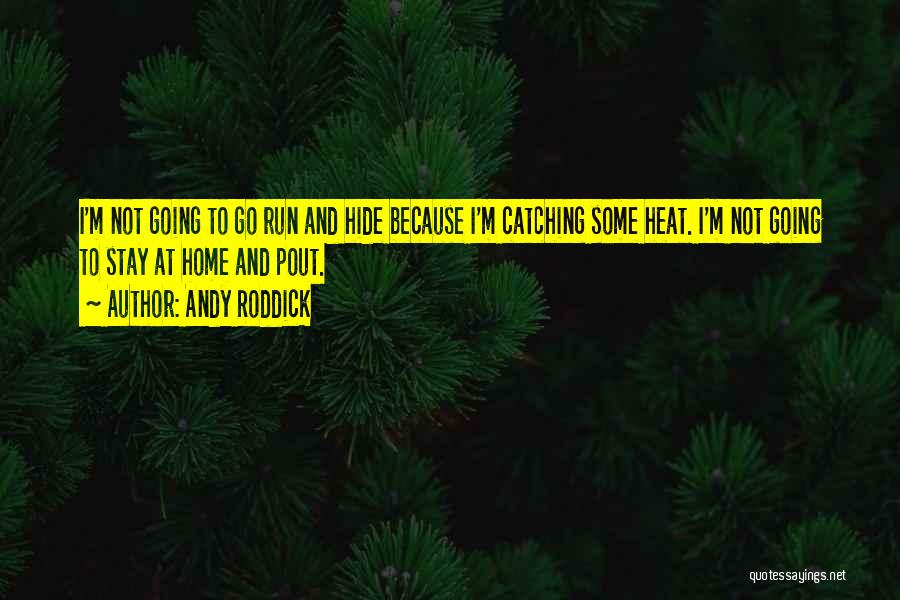 U Can Run But U Can't Hide Quotes By Andy Roddick