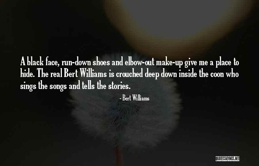 U Can Run But U Can't Hide Quotes By Bert Williams U Can Run But U Can't Hide Quotes By Bert Williams