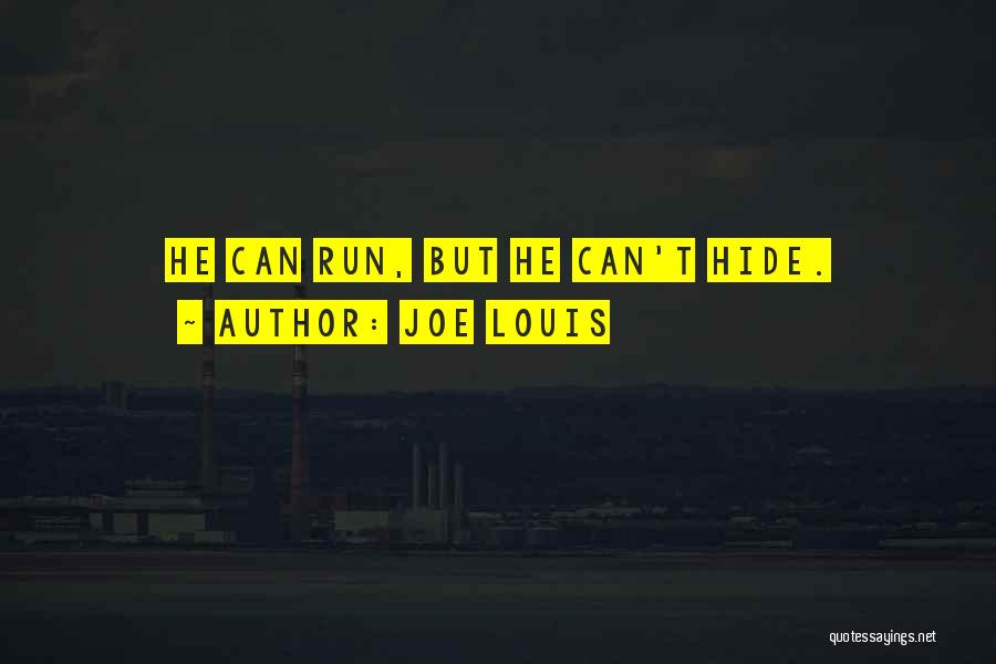 U Can Run But U Can't Hide Quotes By Joe Louis