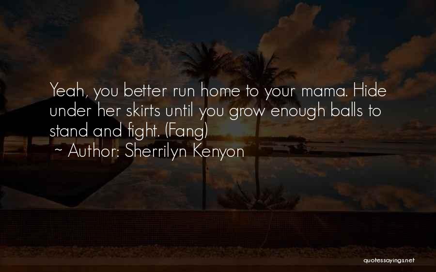 U Can Run But U Can't Hide Quotes By Sherrilyn Kenyon