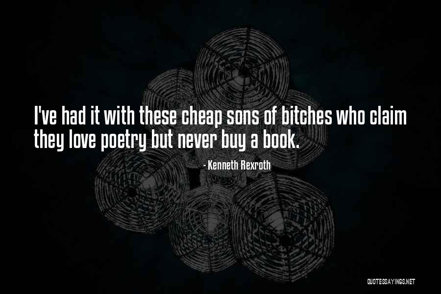 U Cant Buy Love Quotes By Kenneth Rexroth U Cant Buy Love Quotes By Kenneth Rexroth