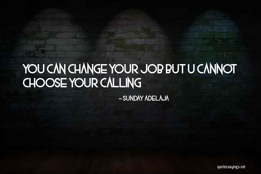 U Can't Change Quotes By Sunday Adelaja