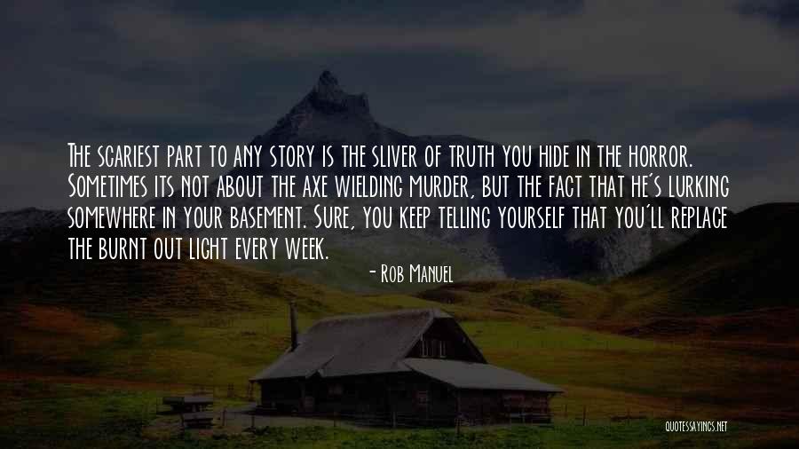 U Can't Hide The Truth Quotes By Rob Manuel