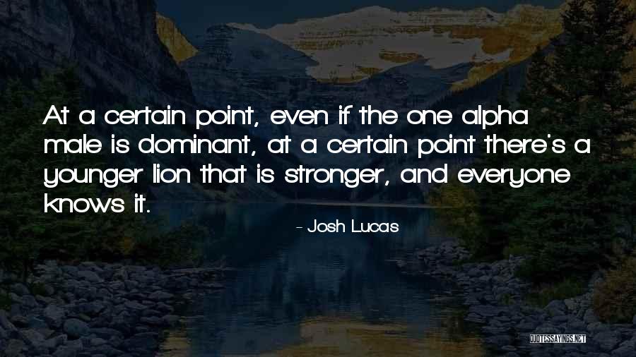 U Can't Please Everyone Quotes By Josh Lucas U Can't Please Everyone Quotes By Josh Lucas