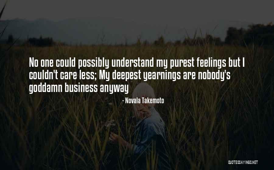 U Cant Understand My Feelings Quotes By Novala Takemoto U Cant Understand My Feelings Quotes By Novala Takemoto