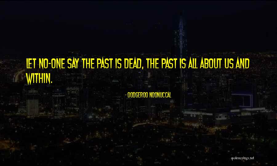 U Changed Alot Quotes By Oodgeroo Noonuccal U Changed Alot Quotes By Oodgeroo Noonuccal