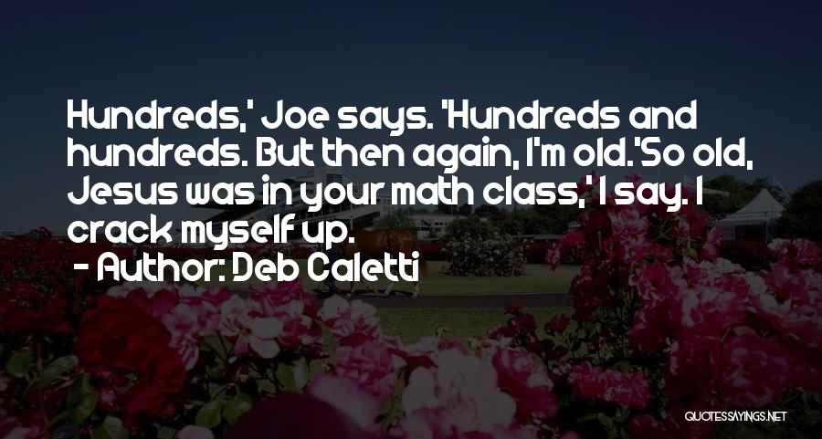 U Crack Me Up Quotes By Deb Caletti