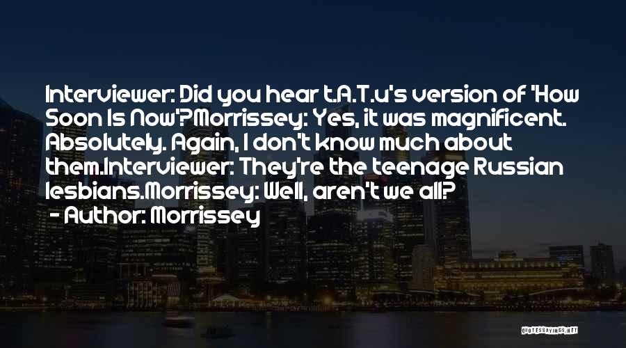 U Did It Quotes By Morrissey