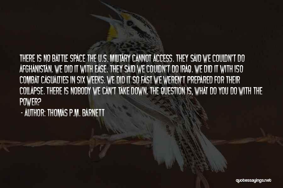 U Did It Quotes By Thomas P.M. Barnett