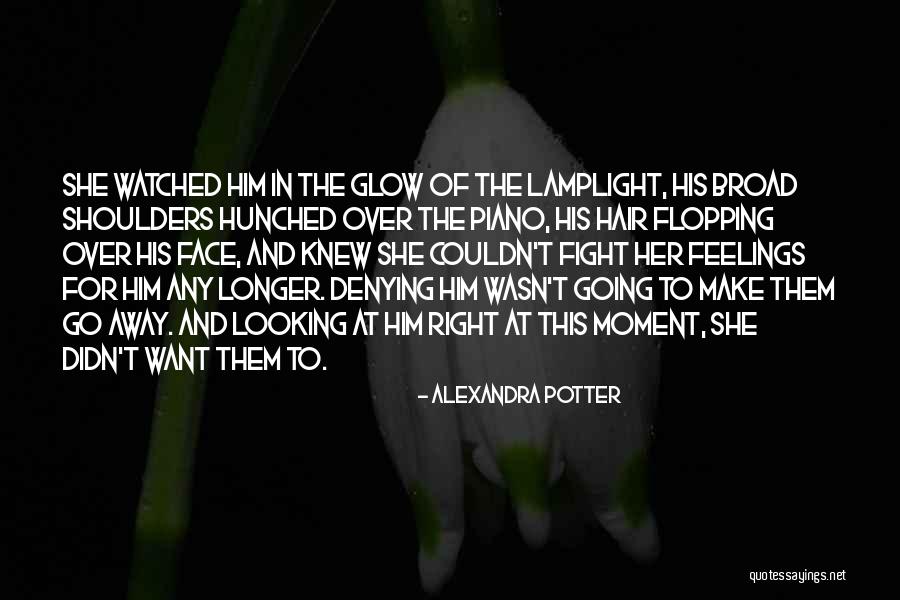 U Didn't Fight For Me Quotes By Alexandra Potter