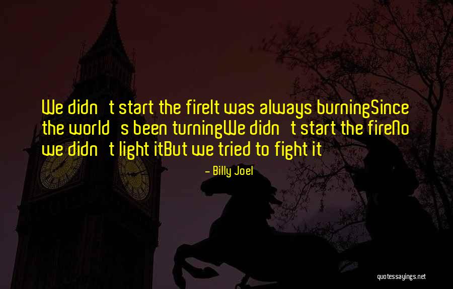 U Didn't Fight For Me Quotes By Billy Joel