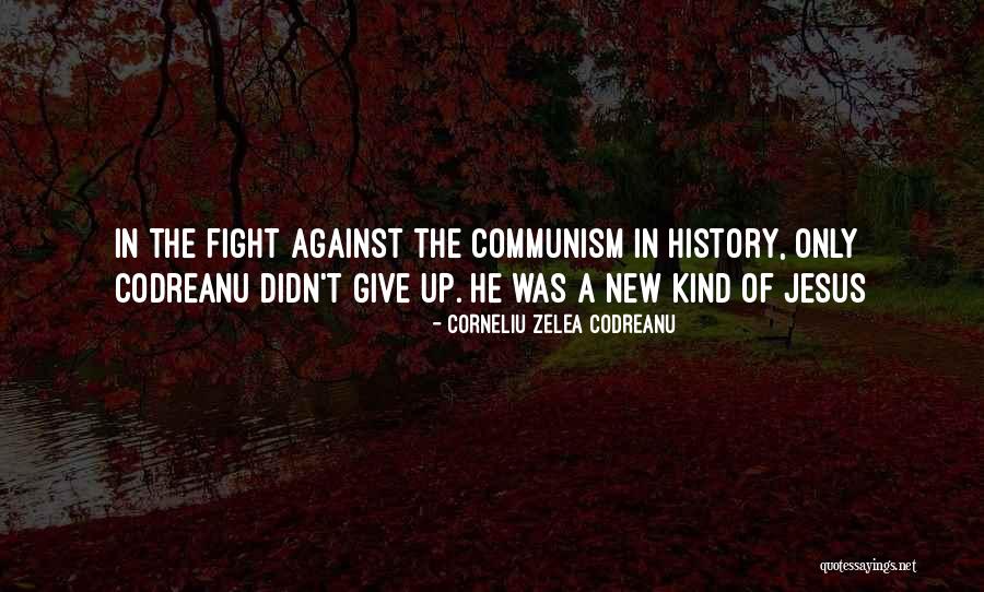 U Didn't Fight For Me Quotes By Corneliu Zelea Codreanu