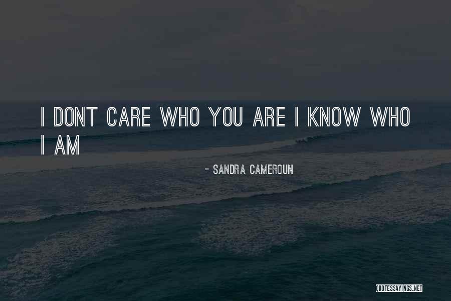 U Dont Care Me Quotes By Sandra Cameroun U Dont Care Me Quotes By Sandra Cameroun