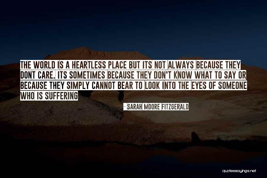 U Dont Care Me Quotes By Sarah Moore Fitzgerald U Dont Care Me Quotes By Sarah Moore Fitzgerald