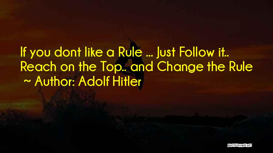 U Dont Like Me Quotes By Adolf Hitler