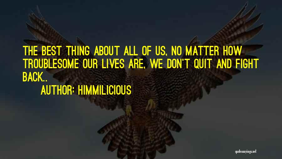 U Dont Matter To Me Quotes By Himmilicious