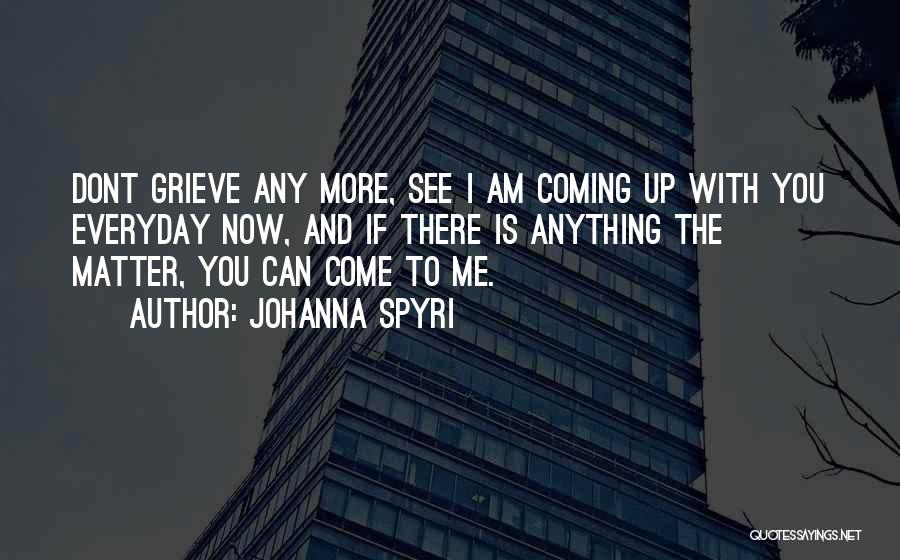 U Dont Matter To Me Quotes By Johanna Spyri